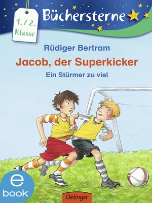 cover image of Jacob, der Superkicker. Ein Stürmer zu viel